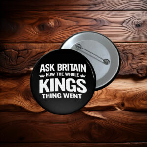 Ask Britain How the Whole Kings Thing Went Pin
