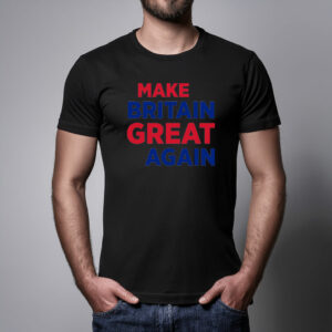 Britain Great Again Patriotic T Shirt