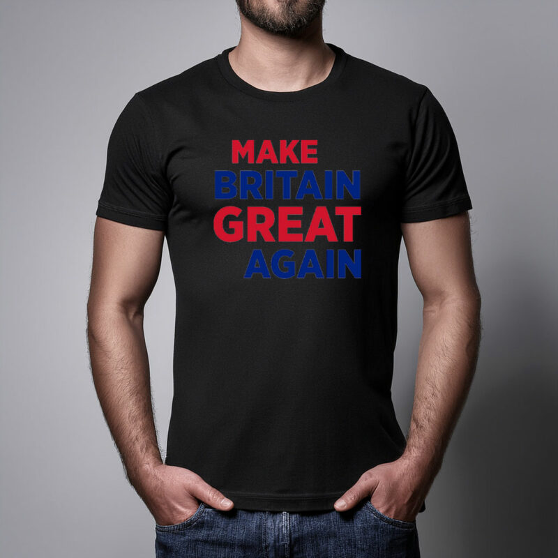 Britain Great Again Patriotic T Shirt