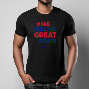 Britain Great Again Patriotic T Shirt