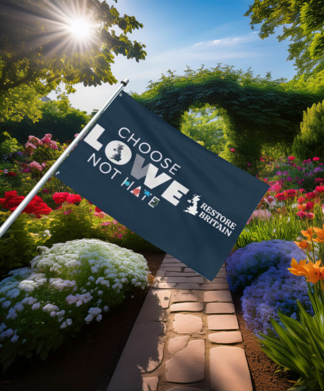 Choose Lowe Not Hate – Restore Britain Flag