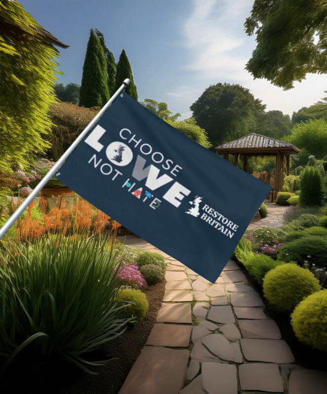 Choose Lowe Not Hate – Restore Britain Flag