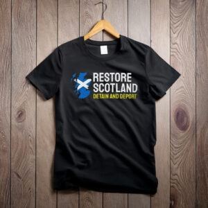 Deport Restore Britain Restore Scotland T-Shirt