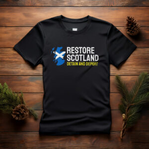 Deport Restore Britain Restore Scotland T-Shirt