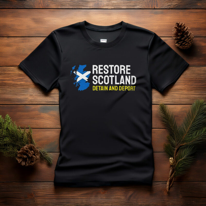 Deport Restore Britain Restore Scotland T-Shirt