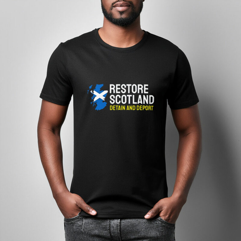 Detain and Deport Restore Britain Shirt UK Party Restore Scotland T-Shirt