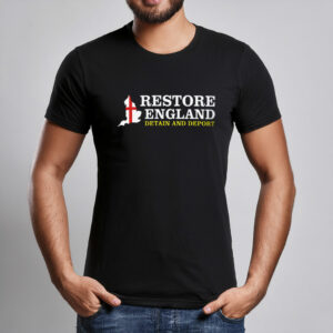 Detain and Deport Restore Britain Shirt UK Party Tee