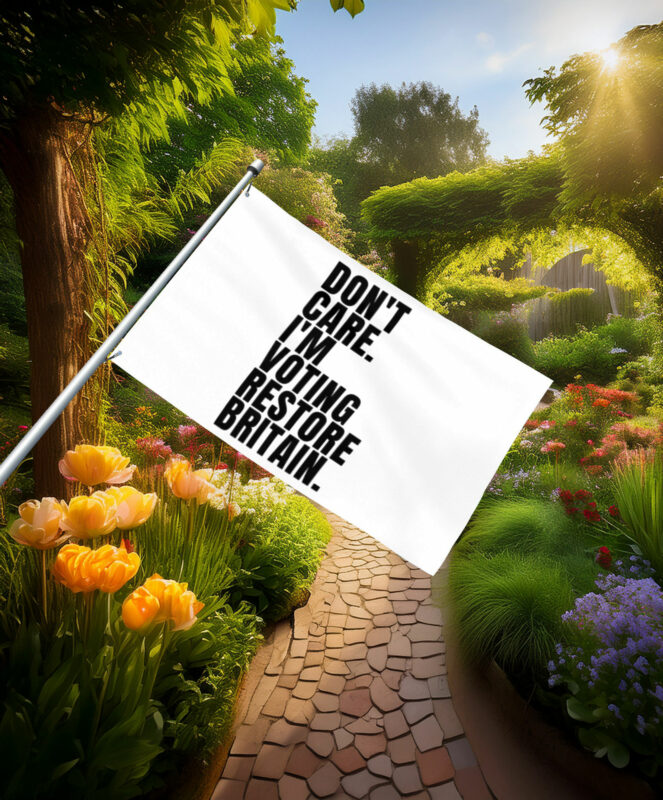 Don't Care I'm Voting Restore Britain Statement Flag