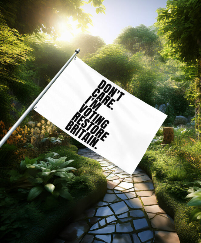 Don't Care I'm Voting Restore Britain Statement Flag