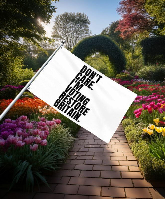 Don't Care I'm Voting Restore Britain Statement Flag