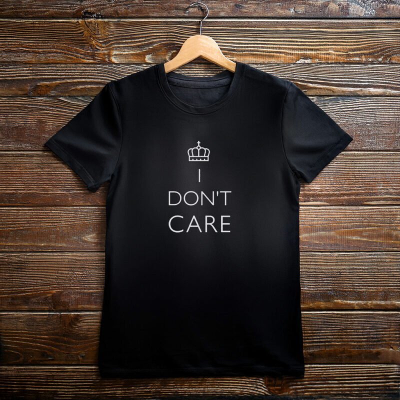 Funny I Don’t Care T-Shirt