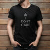 Funny I Don’t Care T-Shirt