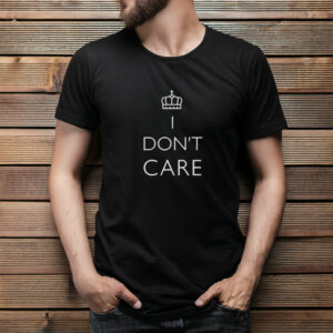 Funny I Don’t Care T-Shirt