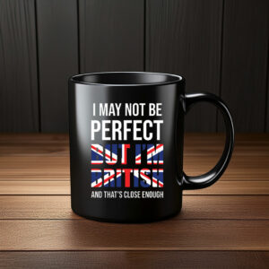 I May Not Be Perfect Mug