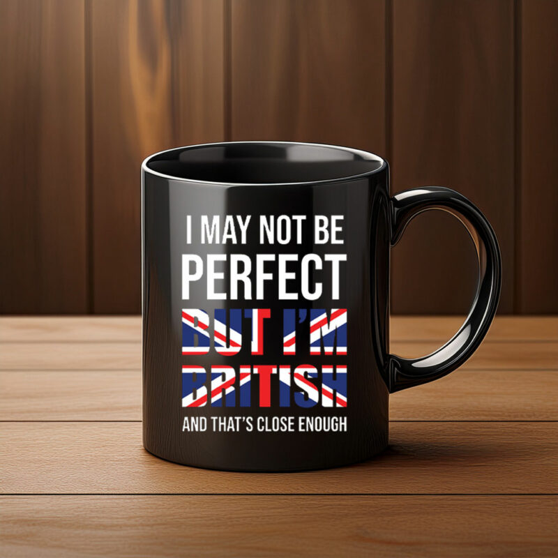 I May Not Be Perfect Mug