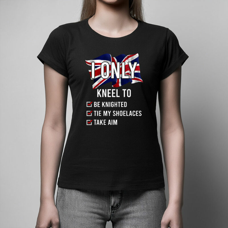 I Only Kneel To Be Knighted T Shirt