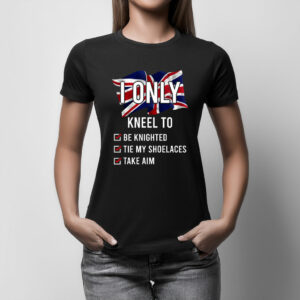 I Only Kneel To Be Knighted T Shirt