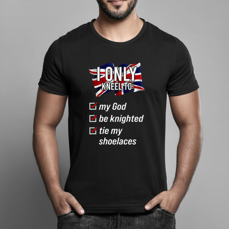 I Only Kneel To Tie My Shoelaces T Shirt