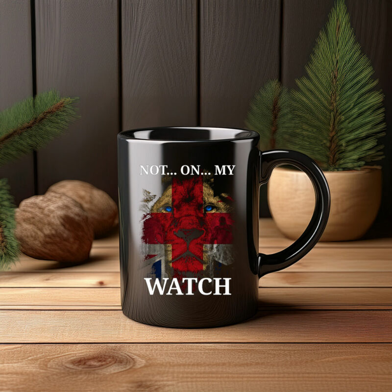 Not On My Watch Mug