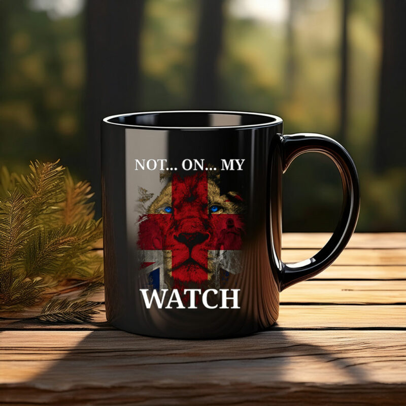 Not On My Watch Mug