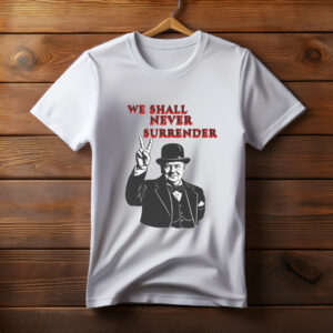 Patriotic UK We Shall Never Surrender Shirt
