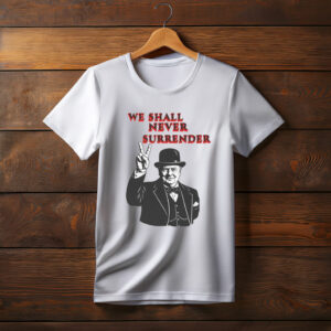 Patriotic UK We Shall Never Surrender Shirt