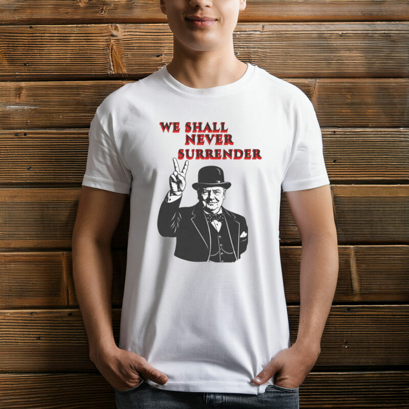 Patriotic UK We Shall Never Surrender Shirt