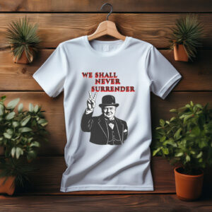 Patriotic UK We Shall Never Surrender Shirt