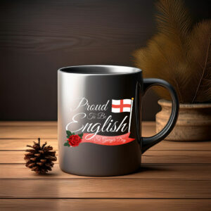 Proud To Be English Mug – Patriotic England Coffee Cup