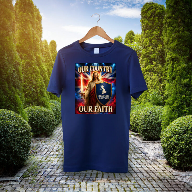 Restore Britain “Our Country Our Faith” Shirt