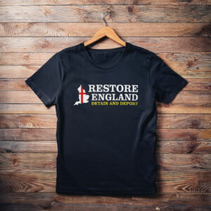 Restore England Detain and Deport Restore Britain Shirt