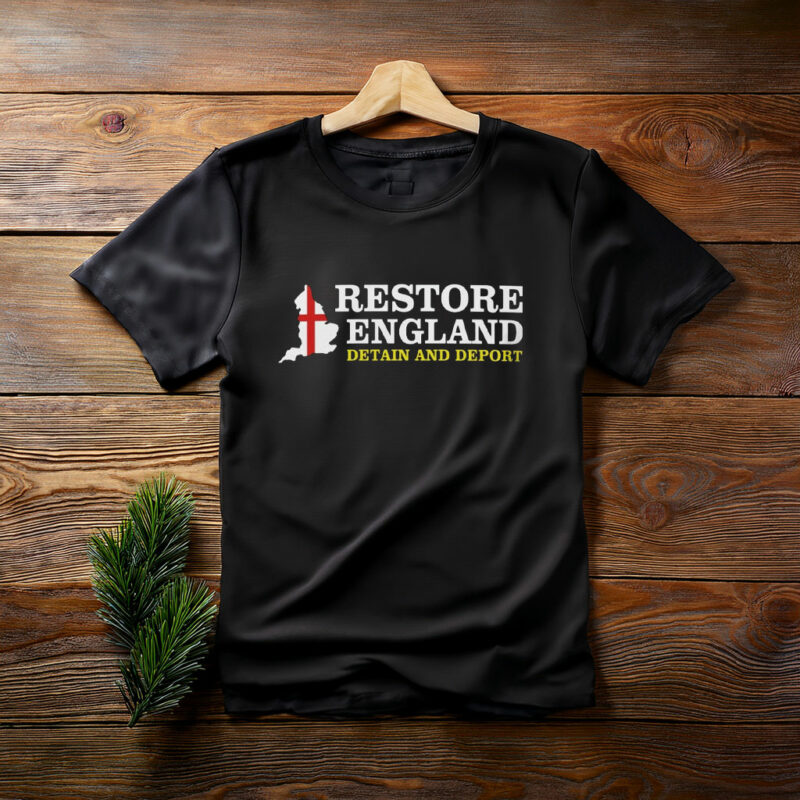 Restore England Detain and Deport Restore Britain Shirt