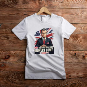 The Hero They Need UK Political Rupert Lowe Restore Britain Tee