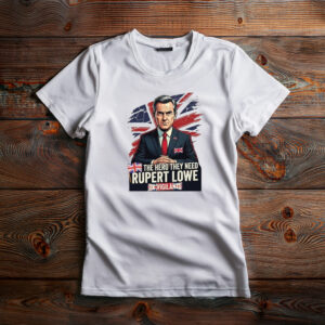 The Hero They Need UK Political Rupert Lowe Restore Britain Tee