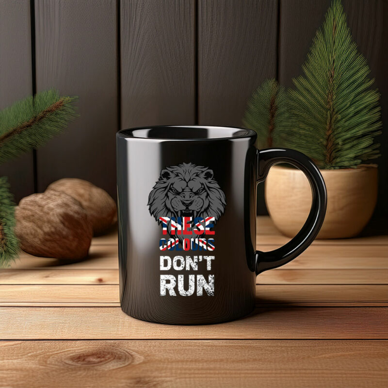 These Colours Don’t Run Mug