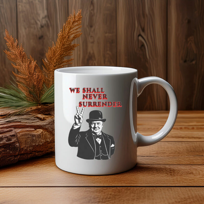 We Shall Never Surrender Patriotic UK Mug