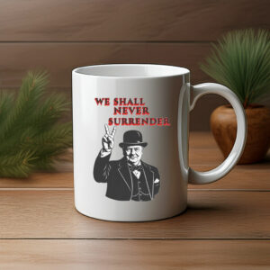 We Shall Never Surrender Patriotic UK Mug