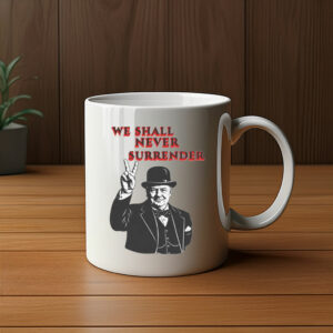 We Shall Never Surrender Patriotic UK Mug