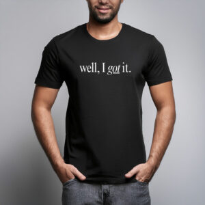 Well I Got It! Chest Print Graphic Tee