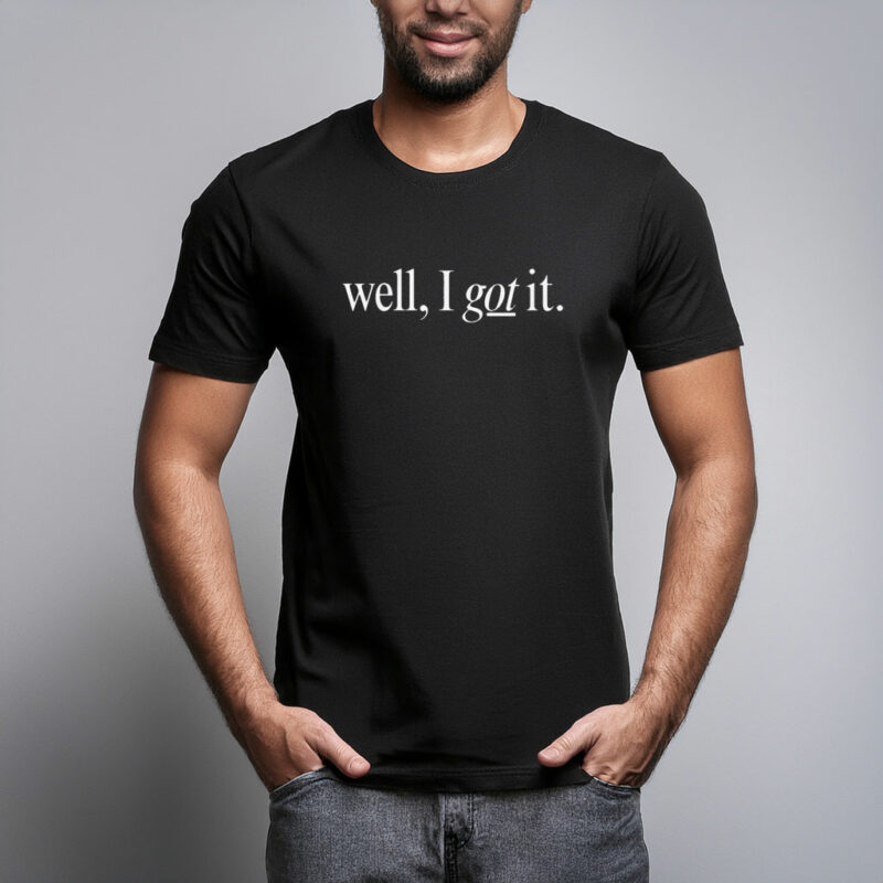 Well I Got It! Chest Print Graphic Tee