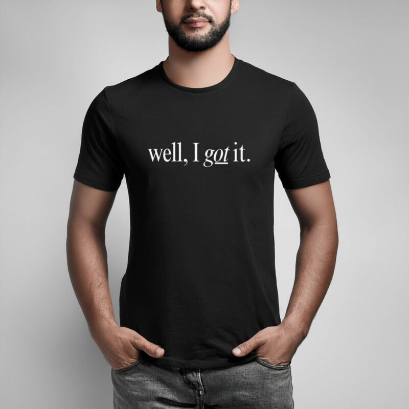 Well I Got It! Chest Print Graphic Tee