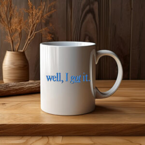 Well, I Got It! Classic Mug