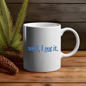 Well, I Got It! Classic Mug