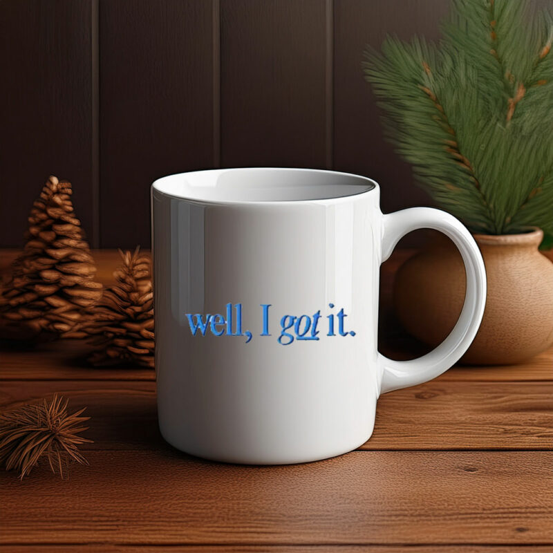 Well, I Got It! Classic Mug