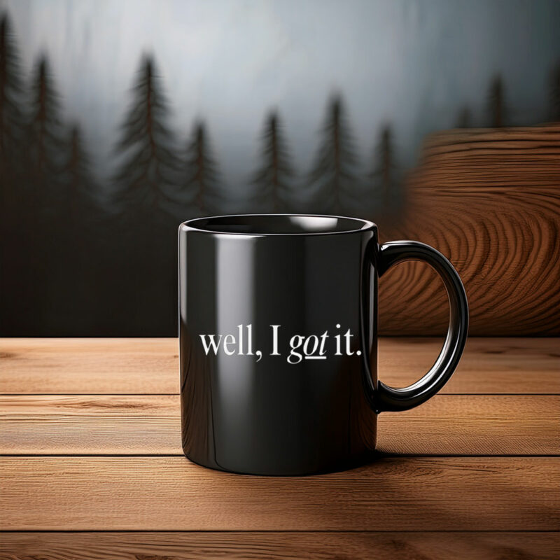 Well I Got It! The Comeback Mug
