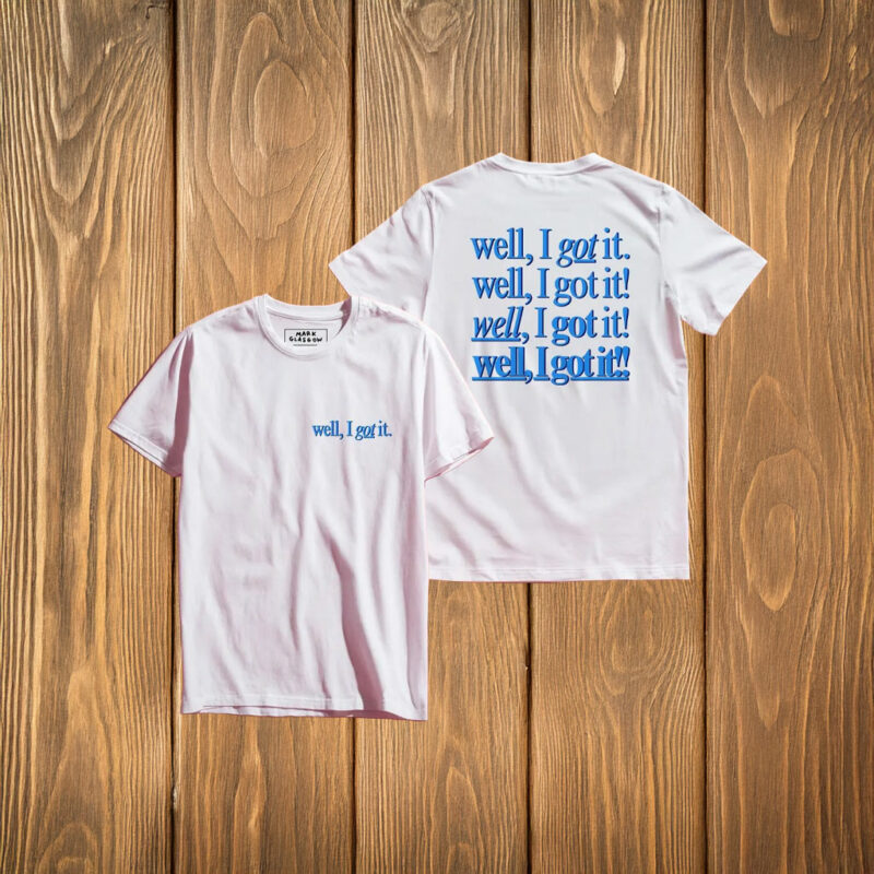 Well, I Got It! Unisex Classic Tee