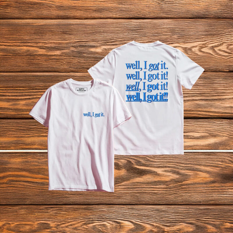 Well, I Got It! Unisex Classic Tee