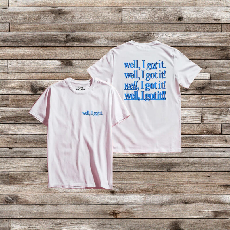 Well, I Got It! Unisex Classic Tee
