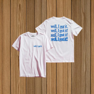 Well, I Got It! Unisex Classic Tee