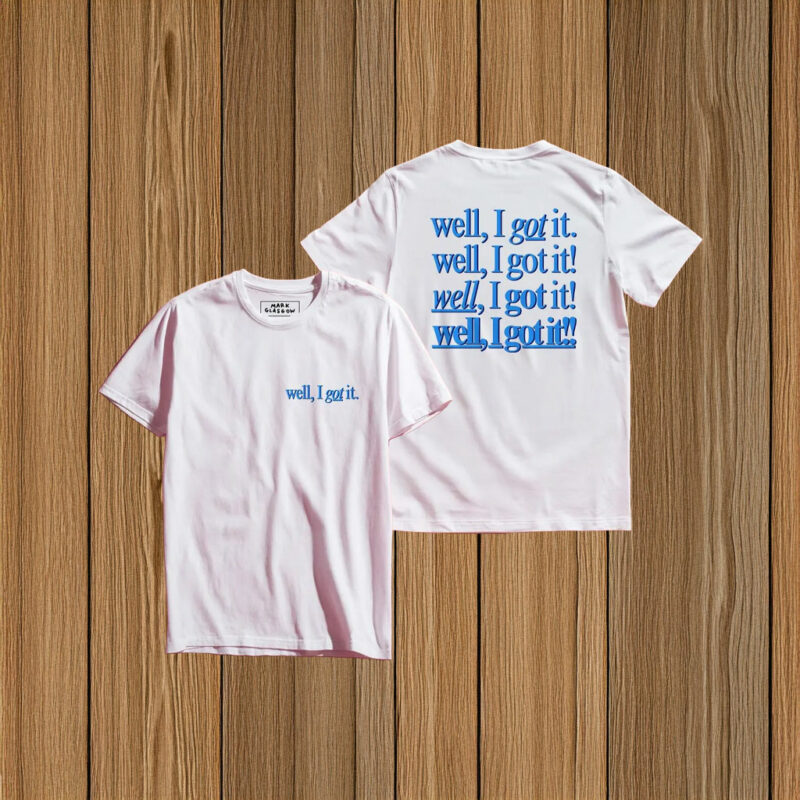 Well, I Got It! Unisex Classic Tee